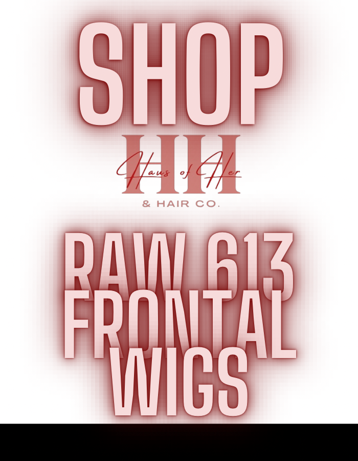 Raw 613 Frontal Wigs