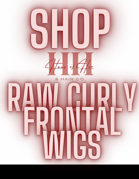 Raw Curly Frontal Wigs