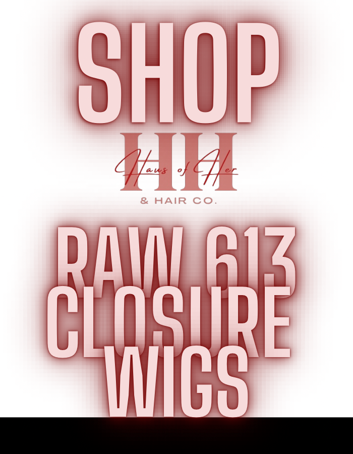 Raw 613 Closure Wigs