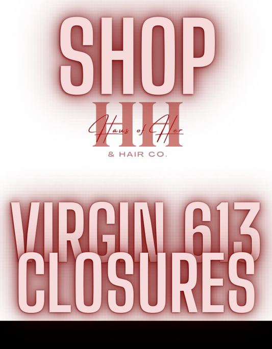 Virgin 613 Closures